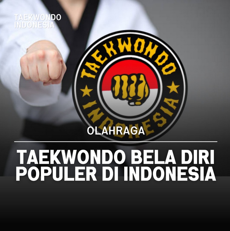 Taekwondo bela diri populer di Indonesia Taekwondo Indonesia Dojang kingstarsemarang